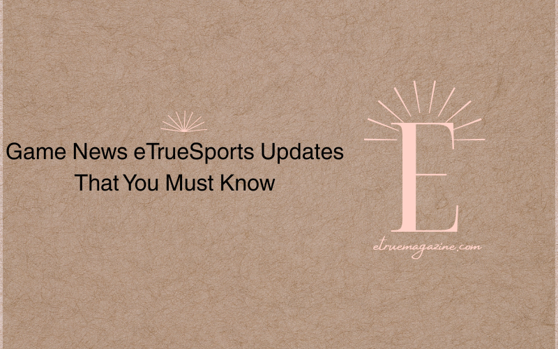game news etruesports